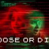 Choose or Die