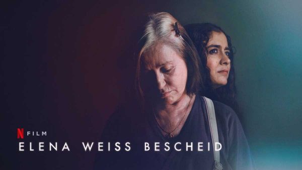 Elena weiß Bescheid (2023) Handlung, Kritik, Besetzung Netflix
